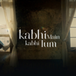 Kabhi Main Kabhi Tum: Wondrous Journey from Conflict to Connection